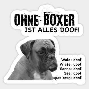 Without boxer everything is stupid! Sticker